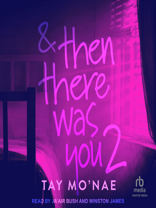 Title details for & Then There Was You 2 by Tay Mo'nae - Available